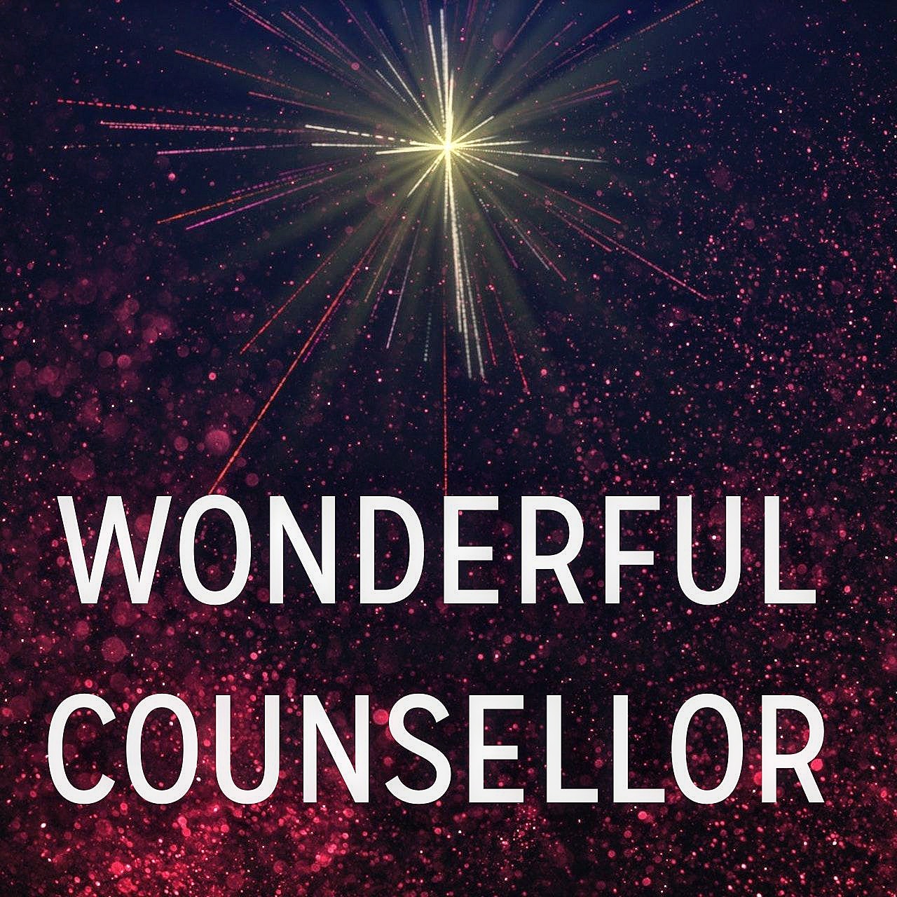 And His Name Shall Be Called: Wonderful Counsellor